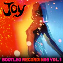 Joy (USA) : Bootleg Recordings Vol . 1